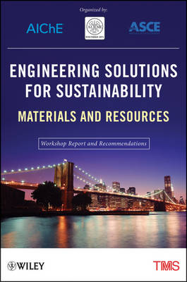 Engineering Solutions for Sustainability: Materials and Resources (Paperback)