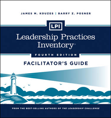 Leadership Practices Inventory: Facilitator's Guide - J-B Leadership Challenge: Kouzes/Posner