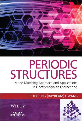 Periodic Structures: Mode-Matching Approach and Applications in Electromagnetic Engineering - Wiley - IEEE (Hardback)