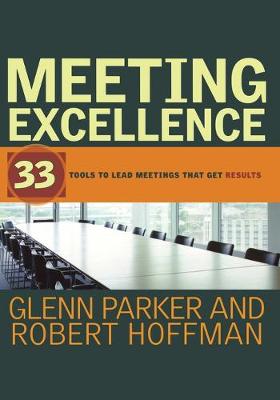 Meeting Excellence: 33 Tools to Lead Meetings That Get Results (Paperback)