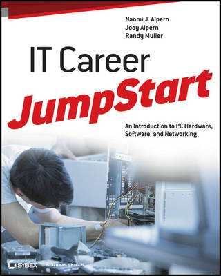 It Career Jumpstart: An Introduction to PC Hardware, Software, and Networking (Paperback)
