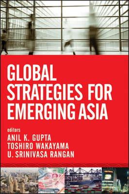 Global Strategies for Emerging Asia: Succeeding in the Competitive Asian Market (Hardback)