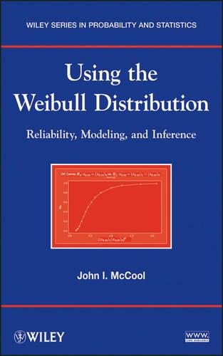 Using the Weibull Distribution: Reliability, Modeling and Inference - Wiley Series in Probability and Statistics (Hardback)