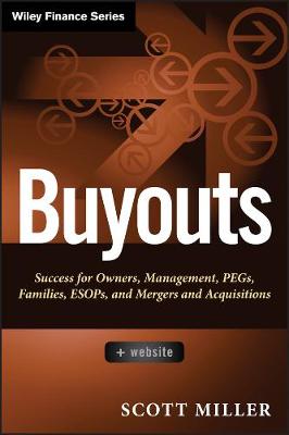 Buyouts: Success for Owners, Management, PEGs, ESOPs and Mergers and Acquisitions + Website - Wiley Finance (Hardback)
