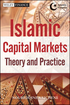 Islamic Capital Markets: Theory and Practice - Wiley Finance (Hardback)