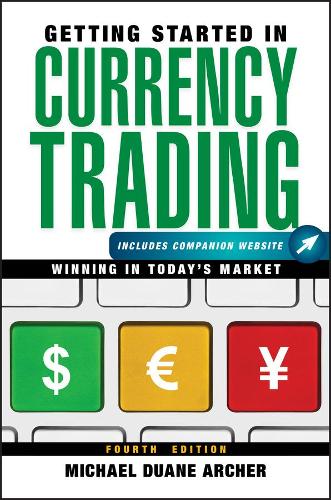 Getting Started In Currency Trading Winning In Today S Market Companion Website Getting Started In Paperback - 