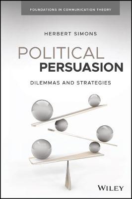 Dilemma-Centered Political Communication - Foundations in Communication Theory (Hardback)