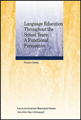 Language Education Throughout the School Years: A Functional Perspective - Language Learning Monograph (Paperback)