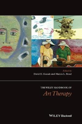 The Wiley Handbook of Art Therapy - Wiley Clinical Psychology Handbooks (Hardback)