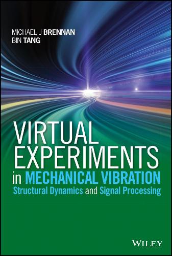 Virtual Experiments in Mechanical Vibrations: Structural Dynamics and Signal Processing (Hardback)