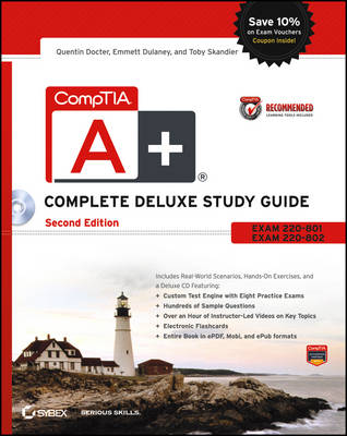 CompTIA A+ Complete Deluxe Study Guide Recommended Courseware: Exams 220-801 and 220-802 (Hardback)
