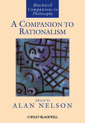 A Companion to Rationalism - Blackwell Companions to Philosophy (Paperback)