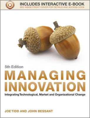 Managing Innovation: Integrating Technological, Market and Organizational Change (Paperback)