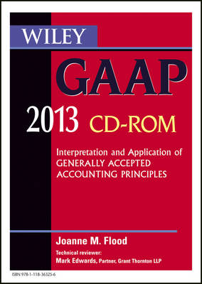 Wiley GAAP 2013: Interpretation and Application of Generally Accepted Accounting Principles (CD-ROM) (CD-ROM)
