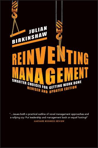 Reinventing Management: Smarter Choices for Getting Work Done, Revised and Updated Edition (Hardback)