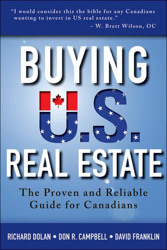 Buying US Real Estate: The Proven and Reliable Guide for Canadians (Paperback)