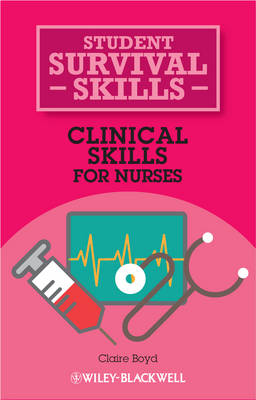 Clinical Skills for Nurses - Student Survival Skills (Paperback)