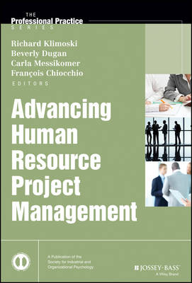 Advancing Human Resource Project Management - J-B SIOP Professional Practice Series (Hardback)