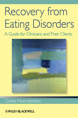Recovery from Eating Disorders: A Guide for Clinicians and Their Clients (Paperback)