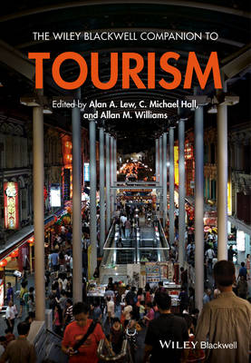 The Wiley Blackwell Companion to Tourism - Wiley Blackwell Companions to Geography (Hardback)