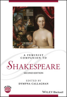 A Feminist Companion to Shakespeare - Blackwell Companions to Literature and Culture (Hardback)