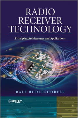 Radio Receiver Technology: Principles, Architectures and Applications (Hardback)