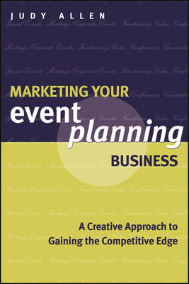 Cover Marketing Your Event Planning Business: A Creative Approach to Gaining the Competitive Edge