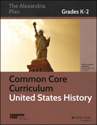 Common Core Curriculum: United States History: Grades K-2 - Common Core History: The Alexandria Plan (Paperback)