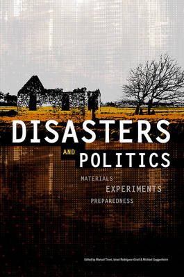 The Sociological Review Monographs 62/1: Disasters and Politics: Materials, Experiments, Preparedness - The Sociological Review Monographs (Paperback)