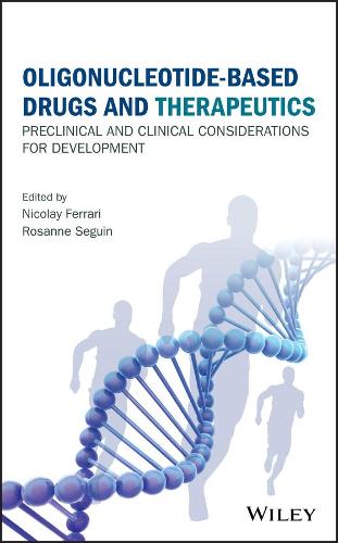 Oligonucleotide-Based Drugs and Therapeutics: Preclinical and Clinical Considerations for Development (Hardback)