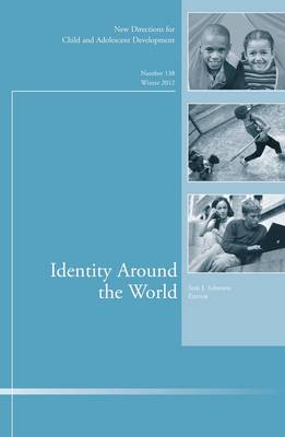 Identity Around the World Winter 2012: New Directions for Child and Adolescent Development - J-B CAD Single Issue Child & Adolescent Development 138 (Paperback)