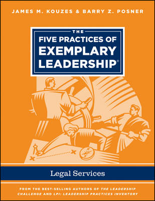 The Five Practices of Exemplary Leadership - Legalservices - J-B Leadership Challenge: Kouzes/Posner (Paperback)