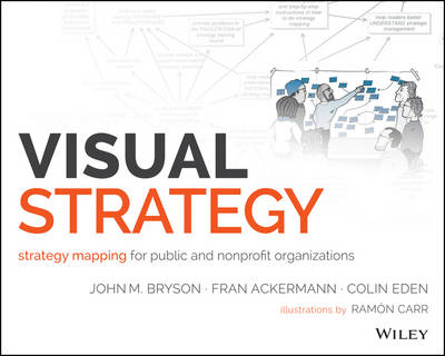 Visual Strategy: Strategy Mapping for Public and Nonprofit Organizations (Paperback)