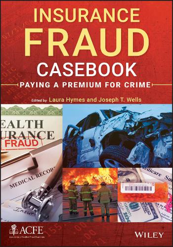 Insurance Fraud Casebook: Paying a Premium for Crime (Hardback)