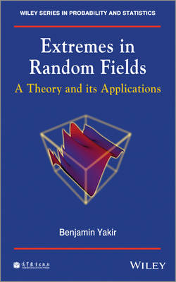 Extremes in Random Fields: A Theory and Its Applications - Wiley Series in Probability and Statistics (Hardback)