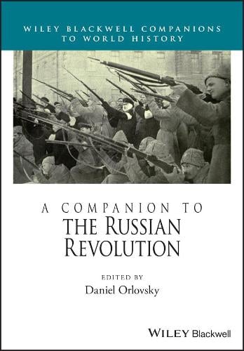 A Companion to the Russian Revolution - Wiley Blackwell Companions to World History (Hardback)