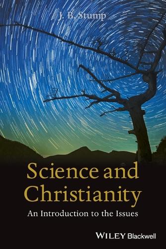 Science and Christianity: An Introduction to the Issues (Paperback)