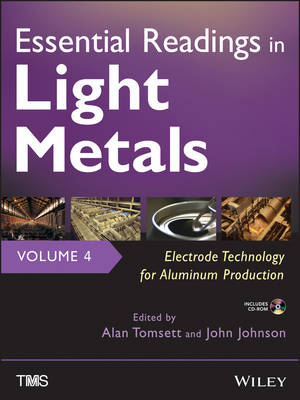 Essential Readings in Light Metals: Electrode Technology for Aluminum Production (Hardback)