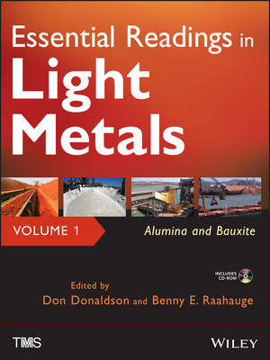Essential Readings in Light Metals: v. 1: Alumina and Bauxite (Hardback)
