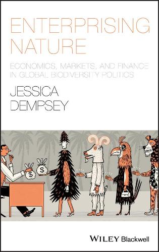 Enterprising Nature: Economics, Markets, and Finance in Global Biodiversity Politics - Antipode Book Series (Paperback)