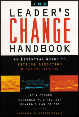 The Leader's Change Handbook: An Essential Guide to Setting Direction and Taking Action - Jossey-Bass Business & Management (Paperback)