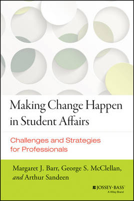 Making Change Happen in Student Affairs: Challenges and Strategies (Hardback)