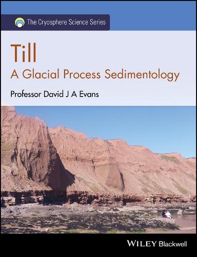 Till: A Glacial Process Sedimentology - The Cryosphere Science Series (Hardback)