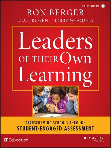Leaders of Their Own Learning - Transforming Schools Through Student-Engaged Assessment (Paperback)