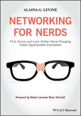 Networking for Nerds: Find, Access and Land Hidden Game-Changing Career Opportunities Everywhere (Paperback)