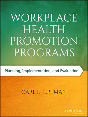 Workplace Health Promotion Programs: Planning, Implementation, and Evaluation (Paperback)
