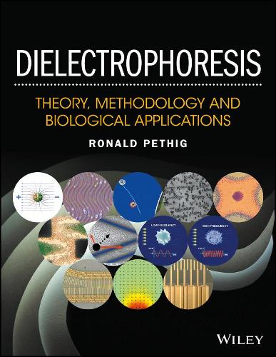 Dielectrophoresis: Theory, Methodology and Biological Applications (Hardback)