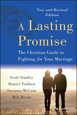 A Lasting Promise: The Christian Guide to Fighting for Your Marriage (Paperback)