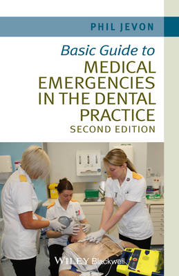 Basic Guide to Medical Emergencies in the Dental Practice 2e (Paperback)