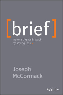 Brief: Make a Bigger Impact By Saying Less (Hardback)